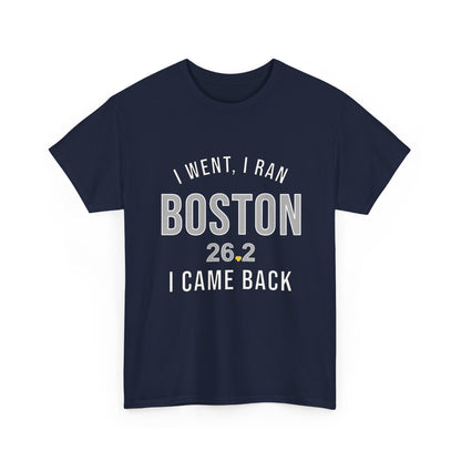 Boston Marathon Shirt - I Went I Ran I Came Back 26.2 T-Shirt - Funny Runner Finisher Gift