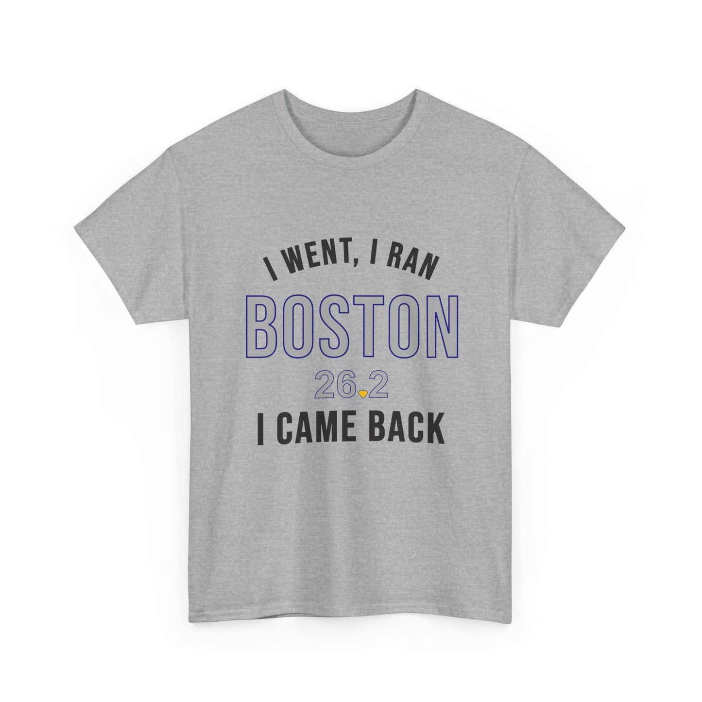 Boston Marathon Shirt - I Went I Ran I Came Back 26.2 T-Shirt - Funny Runner Finisher Gift