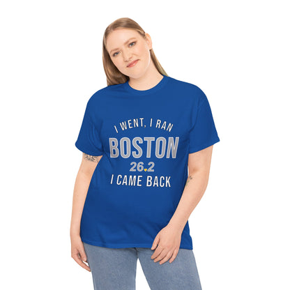 Boston Marathon Shirt - I Went I Ran I Came Back 26.2 T-Shirt - Funny Runner Finisher Gift