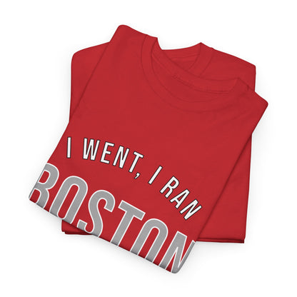 Boston Marathon Shirt - I Went I Ran I Came Back 26.2 T-Shirt - Funny Runner Finisher Gift